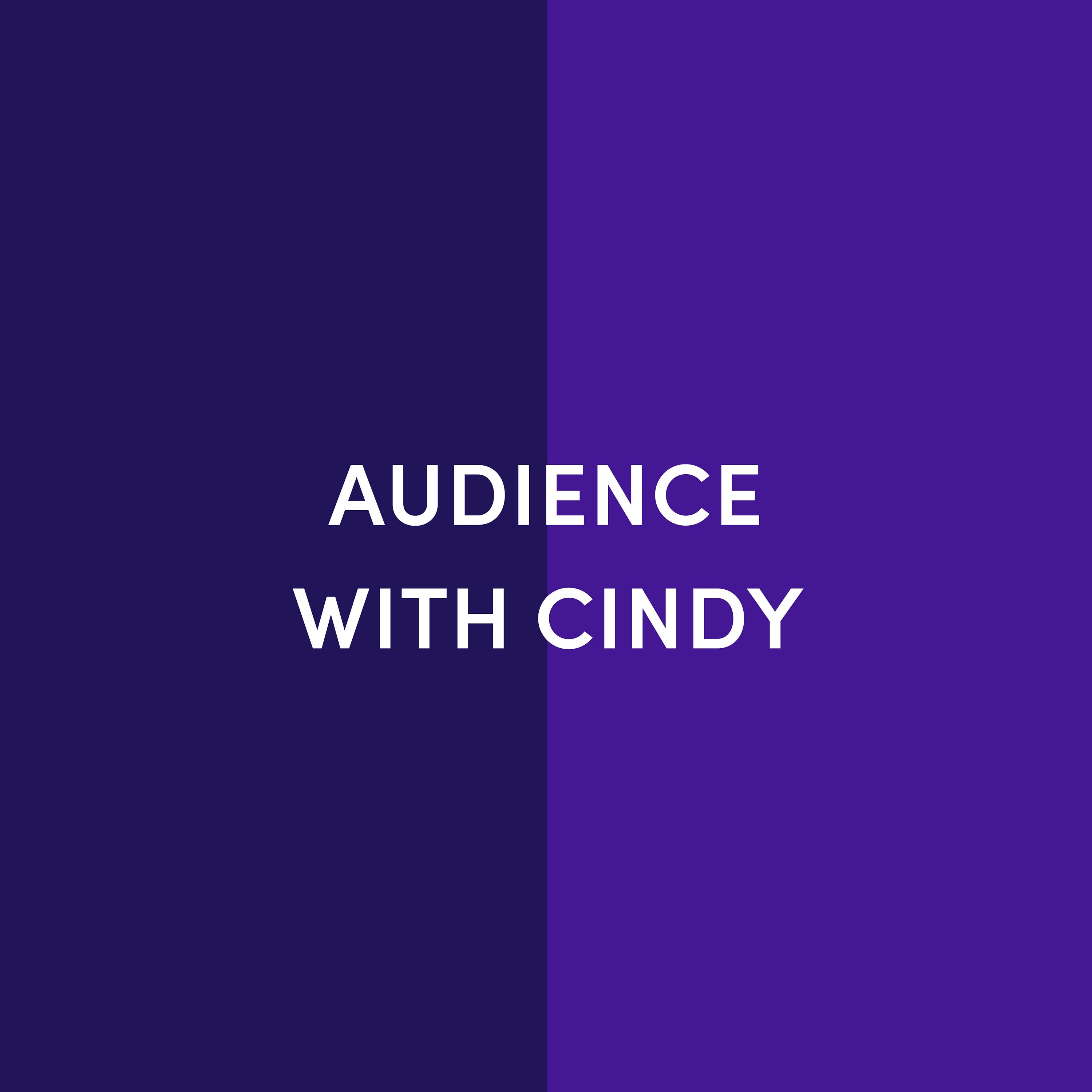 Audience with Cindy